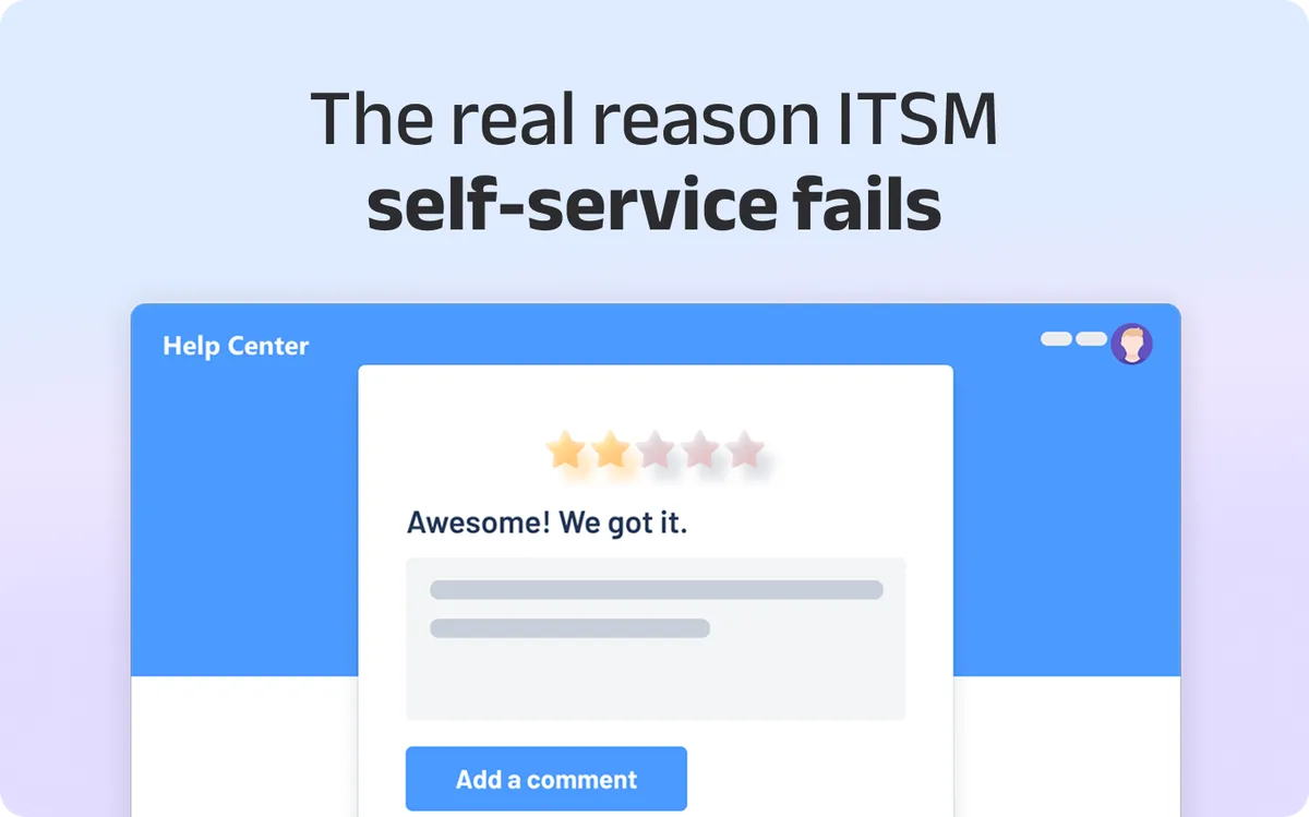 Self-Service in ITSM Is Broken (And Itʼs Not the Chatbotʼs Fault)